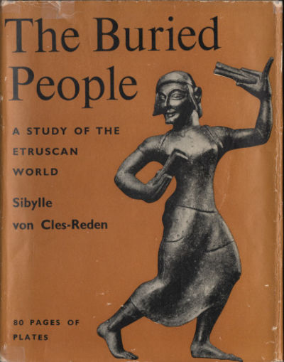 THE BURIED PEOPLE. A Study of the Etruscan World.