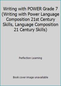 Writing with POWER Grade 7 (Writing with Power Language Composition 21st Century Skills, Language Composition 21 Century Skills) by U - 2011