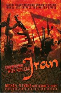 image of Showdown With Nuclear Iran: Radical Islam's Messianic Mission To Destroy Israel And Cripple The United States