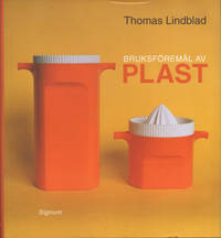 BRUKSFÖREMÅL AV PLAST. Materialen formgivarna fabrikerna.