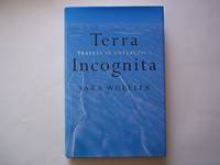 Terra Incognita: Travels in Antarctica by Wheeler, Sara - 1996