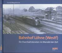 image of Bahnhof Löhne (Westf.): Ein Eisenbahnknoten im Wandel der Zeit