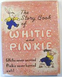 The Story Book of Whitie and Pinkie by Scott, Lydia - 1940