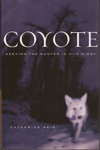 image of Coyote: Seeking the Hunter in Our Midst