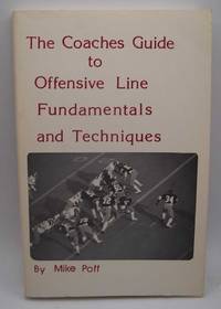 The Coaches Guide to Offensive Line Fundamentals and Techniques