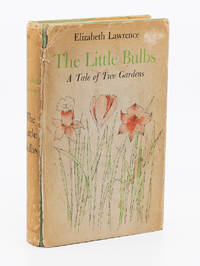 The Little Bulbs: A Tale of Two Gardens by LAWRENCE, ELIZABETH - 1957