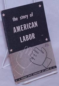 The story of American labor by Loe, Kelley - 1952