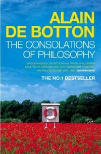 The Consolations of Philosophy. Alain de Botton
