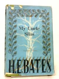 My Uncle Silas by H.E. Bates - 1953