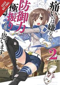 Bofuri: I Don't Want to Get Hurt, so I'll Max Out My Defense., Vol. 2 light novel: Volume...
