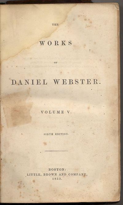 The Works of Daniel Webster: Volume V.