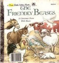 The Friendly Beasts A Christmas Poem With Music - Illustrated by Ruth Sanderson