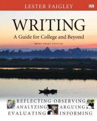 Writing: A Guide for College and Beyond, Brief Edition, with MyWritingLab with eText -- Access Card Package (3rd Edition) by Lester Faigley - 2014-03-30