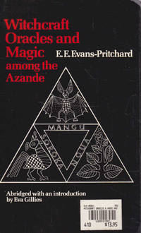 Witchcraft Oracles and Magic Among the Azande by E.E. Evans-Pritchard - 1976