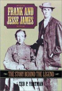 Frank and Jesse James : The Story Behind the Legend