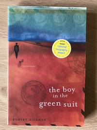 THE BOY IN THE GREEN SUIT: A MEMOIR by Robert Hillman - Paperback - First Edition - from Books of Smaug (SKU: 16629)