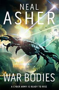 War Bodies: An apocalyptic, military sci-fi adventure of artificial intelligence, alien war and...