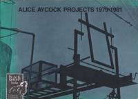 image of Alice Aycock Projects 1979 - 1981