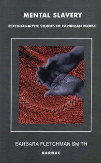 Mental Slavery: Psychoanalytic Studies of Caribbean People