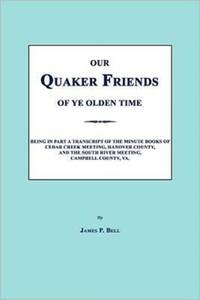 Our Quaker Friends of Ye Olden Time