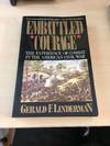 Embattled Courage the Experience Of Combat In the American Civil War