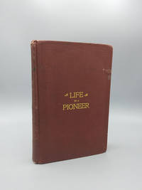 Life of a Pioneer: Being the Autobiography of James S. Brown