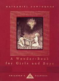 A Wonder-Book for Girls and Boys (Everyman&#039;s Library Children&#039;s Classics) by Nathaniel Hawthorne - 1994-04-04