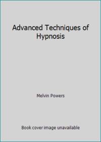 Advanced Techniques of Hypnosis