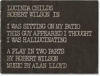 I Was Sitting on My Patio This Guy Appeared I Thought I Was Hallucinating (Archive of two scripts, an original script from the 1977 premiere production and the script publication which accompanied the 1978 London performances) by [Experimental Theatre] Robert Wilson (playwright, performer); Lucinda Childs (performer) - 1978