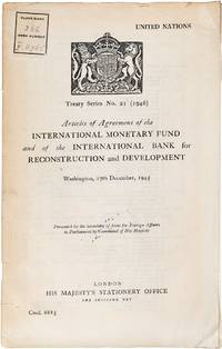 Articles of Agreement of the International Monetary Fund and of the International Bank for Reconstruction and Development; Washington, 27th December, 1945