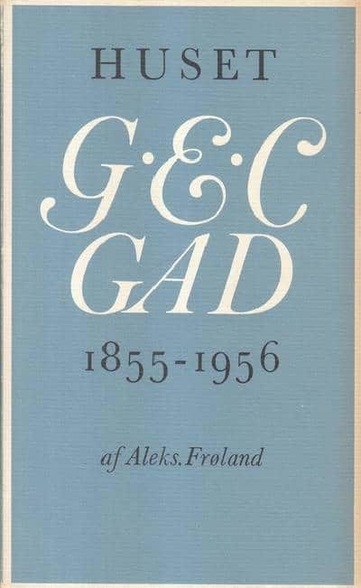 Huset G.E.C Gad 1855-1956.