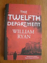 The Twelfth Department by William Ryan - Signed First Edition - 2013 - from Scene of the Crime Books, IOBA (SKU: biblio15835)