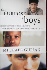 image of The Purpose of Boys: Helping Our Sons Find Meaning, Significance, and Direction in Their Lives