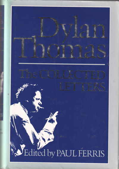 Dylan Thomas. The Collected Letters