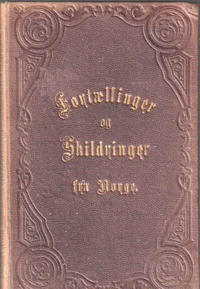 Fortællinger og Skildringer fra Norge.