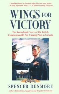 cover of Wings for Victory: Remarkable Story of the British Commonwealth Air Training Plan in Canada: The Remarkable Story of the British Commonwealth Air Training Plan in Canada