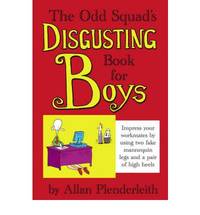 The Odd Squad's Disgusting Book for Boys (Odd Squad) by Allan Plenderleith - Hardcover - 2007 - from Bookbarn (SKU: 1084530)