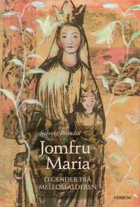 Jomfru Maria. Legender frå mellomalderen