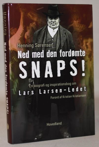 Ned med den fordømte snaps! - en biografi og…