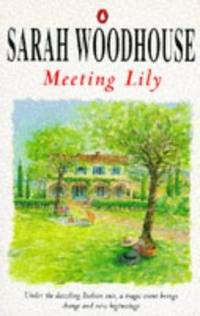 Meeting Lily by Sarah Woodhouse - Paperback - 1995 - from Bookbarn (SKU: 177053)