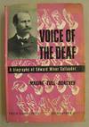 Voice of the Deaf; A Biography of Edward Miner Gallaudet