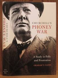 image of churchill's Phoney War: A Study in Folly and Frustration