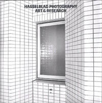HASSELBLAD PHOTOGRAPHY - ART & RESEARCH. 40 Hasselblad Foundation 1979-2019.