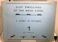 Cliff Dwellings Of the Mesa Verde a Story In Pictures