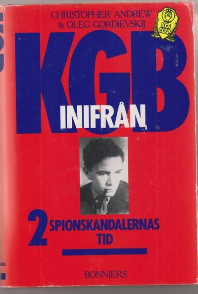 KGB inifrån. 2: Spionskandalernas tid.