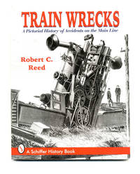 cover of Train Wrecks: A Pictorial History of Accidents on the Main Line