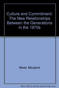 cover of Culture and Commitment: The New Relationships Between the Generations in the 1970s
