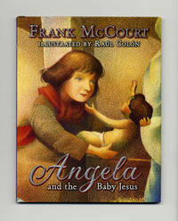 Angela and the Baby Jesus  - 1st Edition/1st Printing by McCourt, Frank - 2007