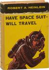 Have Space Suit-Will Travel (First Edition)