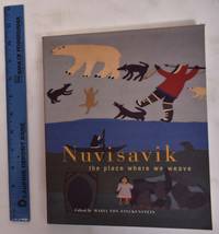 Nuvisavik: The Place Where We Weave by Maria Von Finckenstein - Paperback - 2002 - from Mullen Books, Inc. ABAA / ILAB (SKU: 172281)